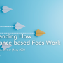 Understanding How Performance-based Fees Work